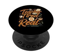 Teacher Tired is Real Funny School Educator Life PopSockets PopGrip Adhésif