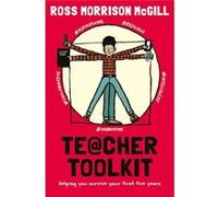 Teacher Toolkit: Helping You Survive Your First Five Years (Paperback) Ross Morrison Mcgill, (Auteur)