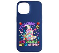 Teacher Unicorn Mom Teaching is Greatest Act of Optimism Coque pour iPhone 15