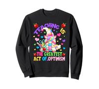 Teacher Unicorn Mom Teaching is Greatest Act of Optimism Sweatshirt