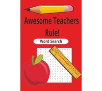 Teacher Word Search Puzzle Book: Awesome Instructors Rule 6x9, easy to read font, great for gifting, leisure, first day of school, 80 puzzles and solutions