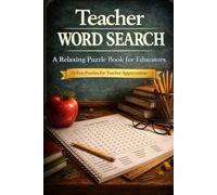 Teacher Word Search Puzzle: Word Search Puzzles for Educators, Classrooms, School Life and More | 6x9, 110 Pages | 50+ Puzzles | Teacher Appreciation Gift for Relaxation, Holidays and End of Year
