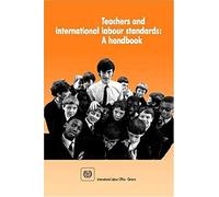 Teachers And International Labour Standards. A Handbook