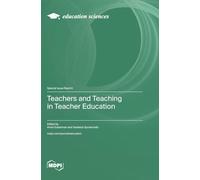 Teachers and Teaching in Teacher Education