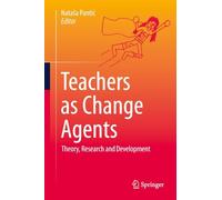 Teachers As Change Agents: Theory, Research and Development