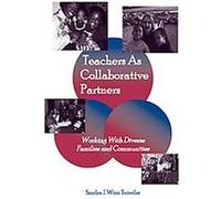 Teachers As Collaborative Partners, Inquiry and Pedagogy across Diverse Contexts Sandra Winn Tutwiler (Auteur)