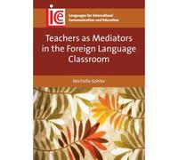 Teachers As Mediators In The Foreign Language Classroom