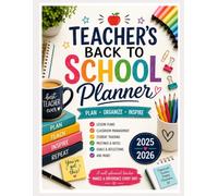 Teacher's Back to School Planner 2026-2027: Lesson Plannin, Weekly Organization, Student Tracking, Classroom Management, Meetings, Goals & Reflections