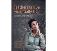 Teachers Can Be Financially Fit by William C. Wood Tawni Hunt Ferrarini M. Scott Niederjohn Mark C. Schug William C. Wood (Auteur)