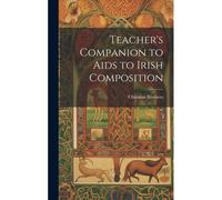 Teacher's Companion To Aids To Irish Composition