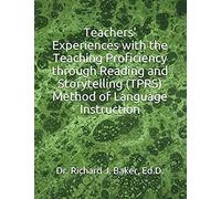 Teachers' Experiences With The Teaching Proficiency Through Reading And Storytelling (Tprs) Method Of Language Instruction