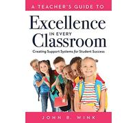 Teacher's Guide To Excellence In Every Classroom