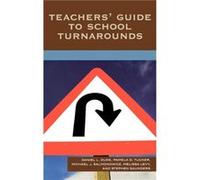 Teachers Guide to School Turnarounds by Stephen Saunders Daniel Linden Duke, Melissa Levy, Michael J. Salmonowicz, Pamela D. Tucker, Stephen Saunders (Auteur)