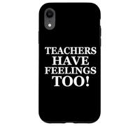 Teachers Have Feelings Too Back to School Math Teacher Joke Coque pour iPhone XR