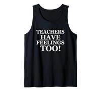 Teachers Have Feelings Too Back to School Math Teacher Joke Débardeur
