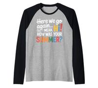 Teachers Here We Go Again I Mean Hi How Was Your Summer Manche Raglan