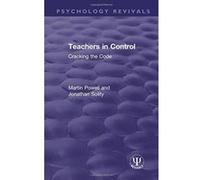 Teachers in Control: Cracking the Code (Psychology Revivals) - [Livre en VO] Martin Powell, Jonathan Solity (Auteur)
