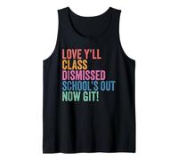 Teachers Love Y’all Class Dismissed Schools Out Now Git Débardeur