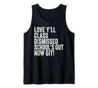 Teachers Love Y’all Class Dismissed Schools Out Now Git Débardeur
