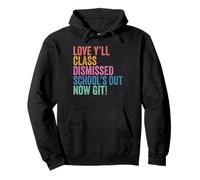 Teachers Love Y’all Class Dismissed Schools Out Now Git Sweat à Capuche