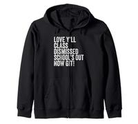 Teachers Love Y’all Class Dismissed Schools Out Now Git Sweat à Capuche