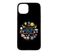 Teachers Make The World Better Place Funny School Teacher Coque pour iPhone 15 Plus