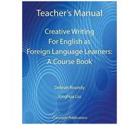 Teacher's Manual - Creative Writing For English As Foreign Language Learners