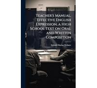 Teacher's Manual. Effective English Expression, a High School Text on Oral and Written Composition