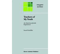 Teachers Of My Youth: An American Jewish Experience (Philosophy And Education)