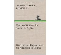 Teachers' Outlines For Studies In English Based On The Requirements For Admission To College