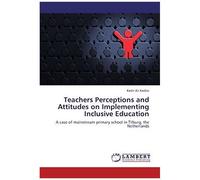 Teachers Perceptions And Attitudes On Implementing Inclusive Education: A Case Of Mainstream Primary School In Tilburg, The Netherlands