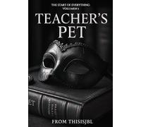 Teacher's Pet: The start of everything - Extended version.