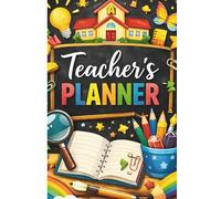 Teachers' Planner: Plan, Organize, and Inspire Your Best School Year | Lesson Plans, Schedules, Goals & Classroom Notes