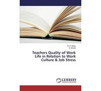 Teachers Quality Of Work Life In Relation To Work Culture & Job Stress