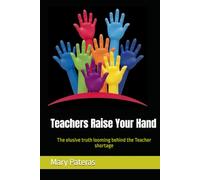 Teachers Raise Your Hand: The elusive truth looming behind the Teacher shortage