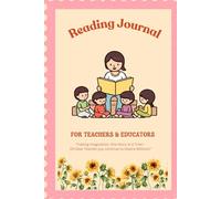 Teacher's Reading Journal: 110 Books to Log and Plan: Your Guide to Organising, Reflecting, and Growing as a Teacher and Storyteller