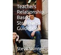 Teachers Relationship Based Strategies Guidebook