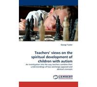 Teachers' Views On The Spiritual Development Of Children With Autism