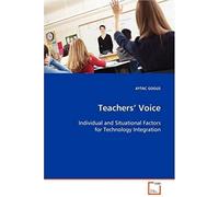 Teachers' Voice: Individual And Situational Factors For Technology Integration