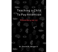 Teaching A Child to Pay Attention: Proverbs 4:20-27