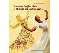 Teaching A People's History Of Abolition And The Civil War