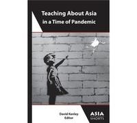 Teaching About Asia in a Time of Pandemic by David Kenley David Kenley (Auteur)