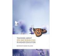 Teaching about Sex and Sexualities in Higher Education Edited by Susan Hillock (Auteur)