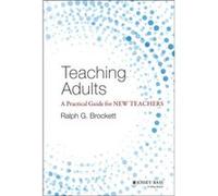 Teaching Adults by Brockett & Ralph G. University of Tennessee & Knoxville Ralph G Brockett (Auteur)