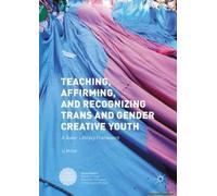 Teaching, Affirming, And Recognizing Trans And Gender Creative Youth