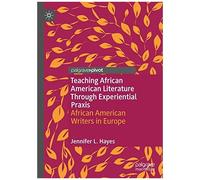 Teaching African American Literature Through Experiential Praxis