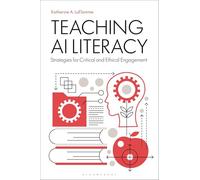 Teaching AI Literacy: Strategies for Critical and Ethical Engagement