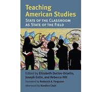 Teaching American Studies: The State Of The Classroom As State Of The Field