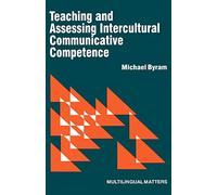 Teaching and Assessing Intercultural Communicative Competence