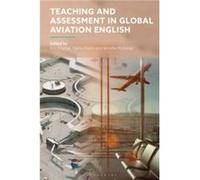 Teaching and Assessment in Global Aviation English - Bloomsbury Publishing PLC - Bloomsbury Publishing PLC - Livre en Anglais - Hardback Bloomsbury Publishing PLCBloomsbury Publishing PLC (Auteur)